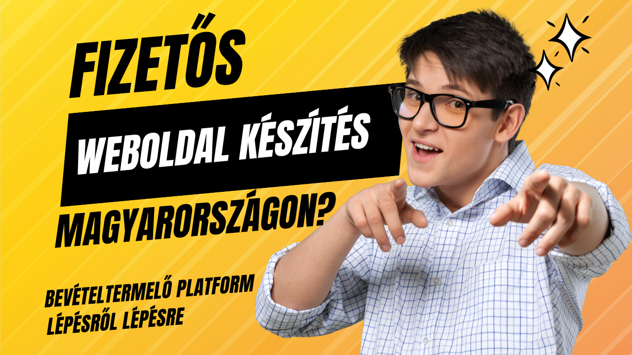 Fizetős weboldal készítés Magyarországon – bevételtermelő platform lépésről lépésre